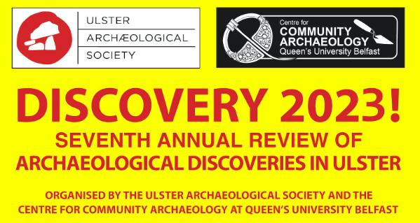 Discovery 2023! Seventh annual review of archaeological discoveries in Ulster